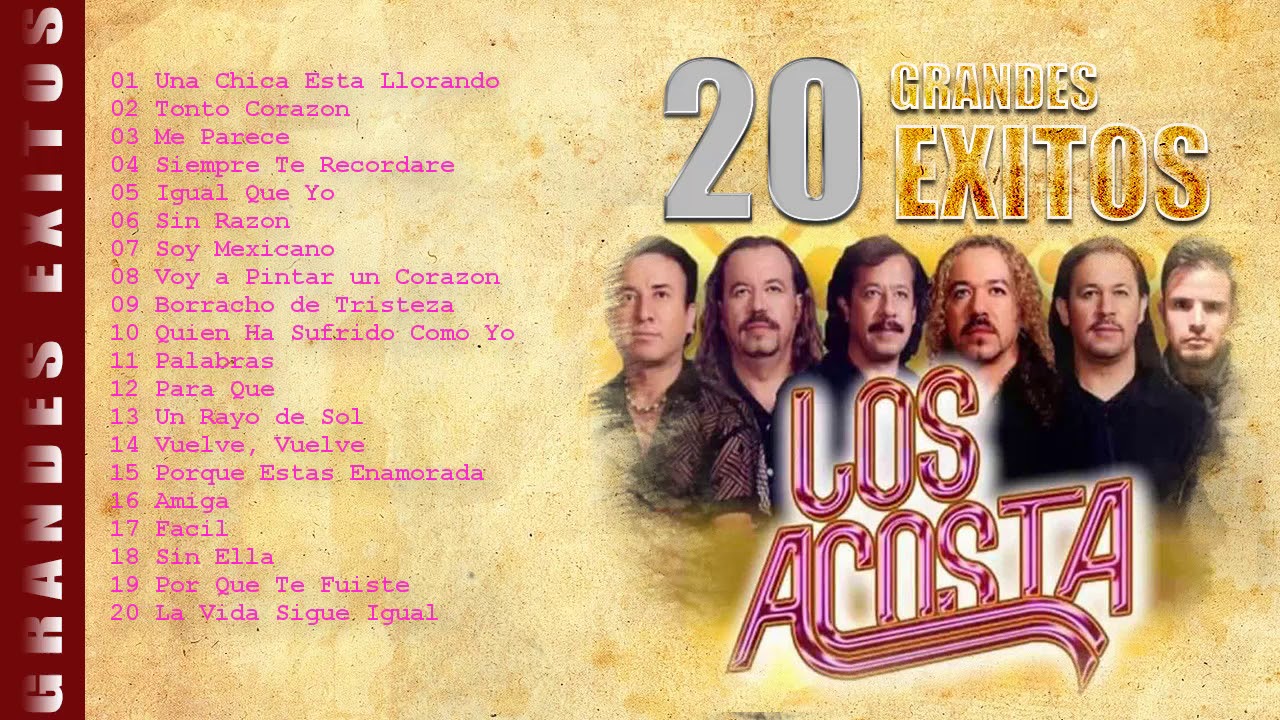 LOS 30 M&Aacute;S GRANDES &Eacute;XITOS LOS ACOSTA &Eacute;XITOS DEL AYER - LOS ACOSTA MIX SOLO LO MEJOR