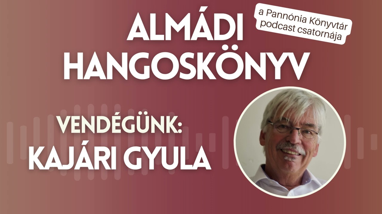 Almádi Hangoskönyv 13.: Kajári Gyula