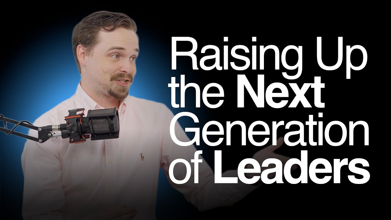 Raising Up the Next Generation of Leaders | Brett Connolly
