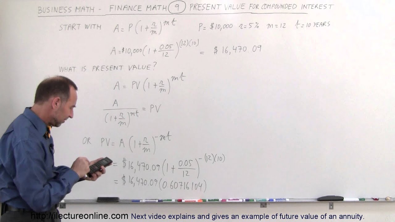 Business Math - Finance Math (9 of 30) Present Value for Compounded Interest