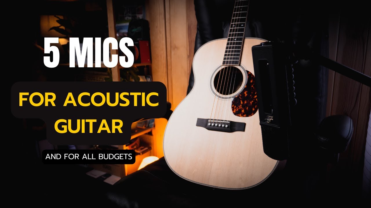 5 Good Mics For Acoustic Guitars (Comparison)