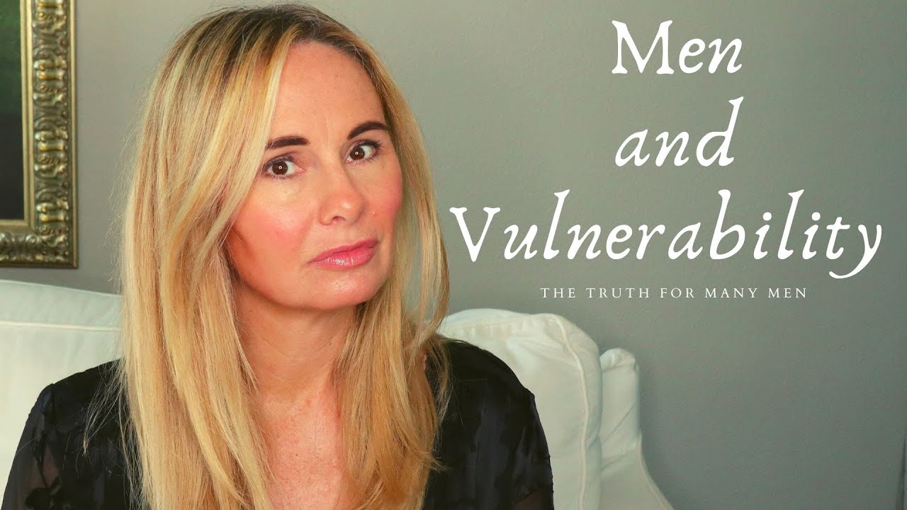 THE TRUTH ABOUT MEN AND VULNERABILITY:  WHAT MEN SAY ABOUT BEING VULNERABLE