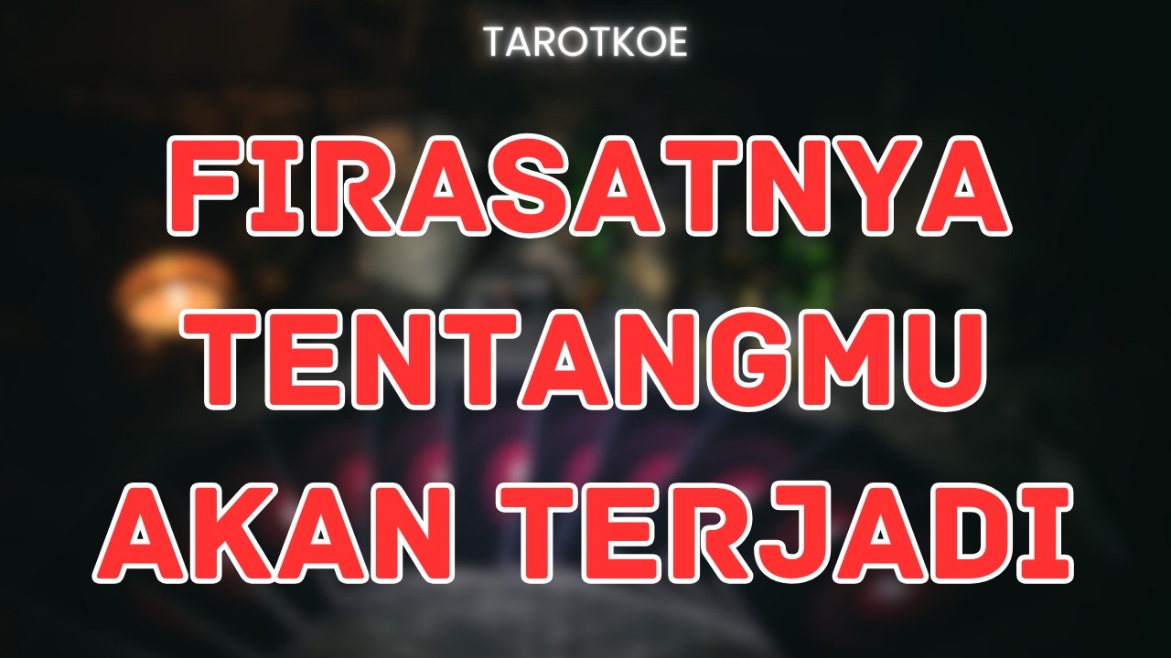 FIRASAT MU  Tentang DIA Yang Akan  TERJADI  #bacatarot #generalreading