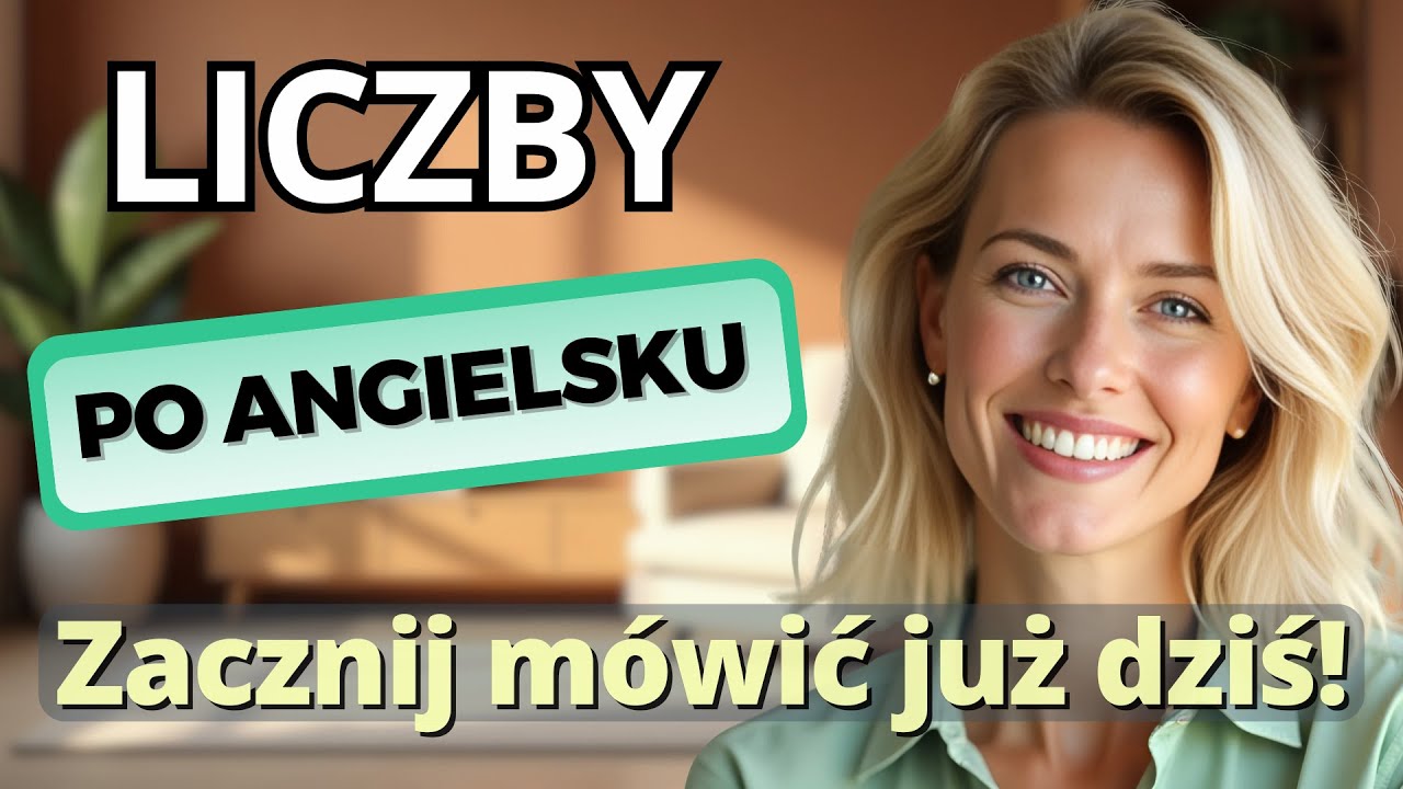 Jak Łatwo Nauczyć się Liczb po Angielsku: Przykłady od 1 do Miliona
