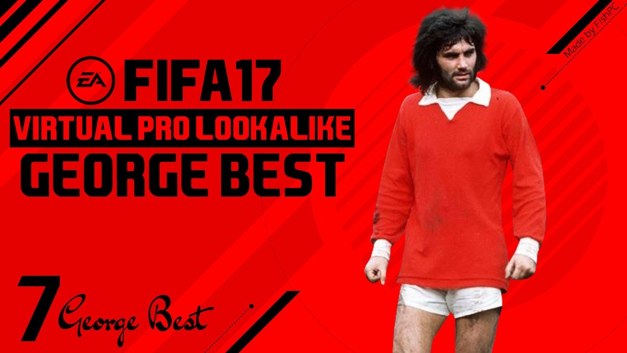 FIFA 17 | VIRTUAL PRO LOOKALIKE TUTORIAL - GEORGE BEST
