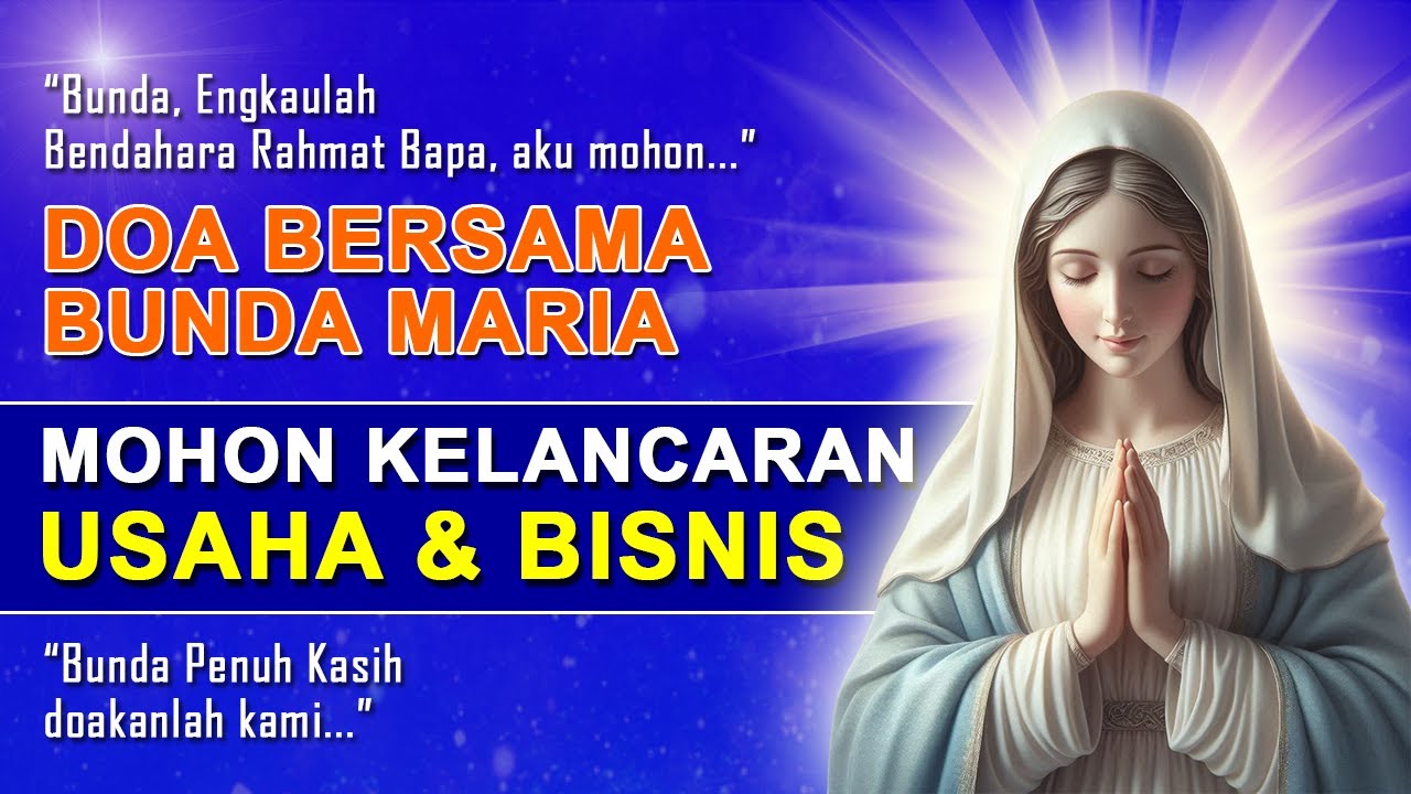 Doa Mohon Kelancaran Usaha dan Bisnis. Doa Bersama Bunda Maria. Doa Katolik.