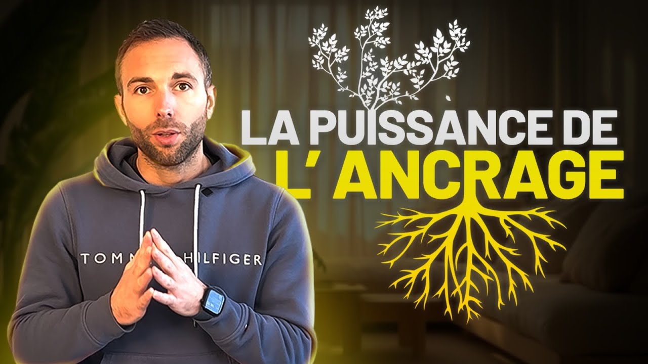 L'ANCRAGE c'est quoi ? (explications, méthodes et techniques d'ancrage)