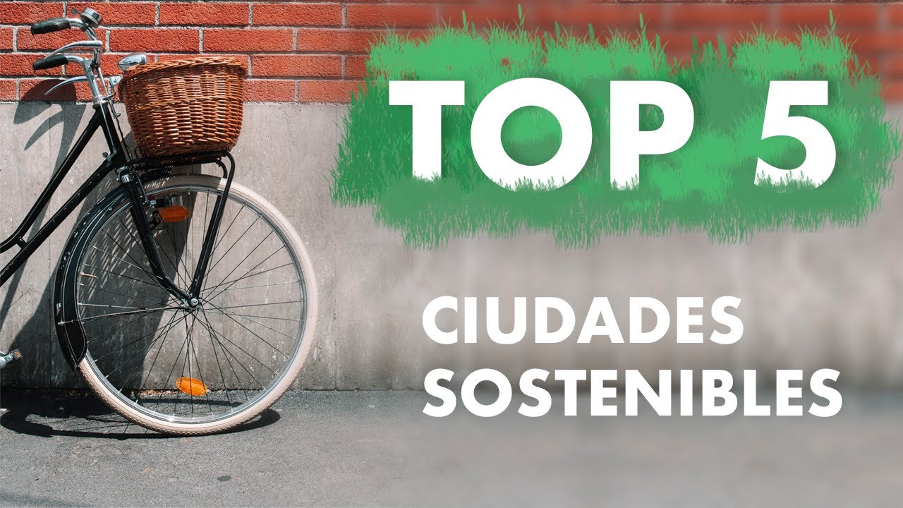 ¡TOP 5 🔥! CIUDADES más SOSTENIBLES en el MUNDO🌍