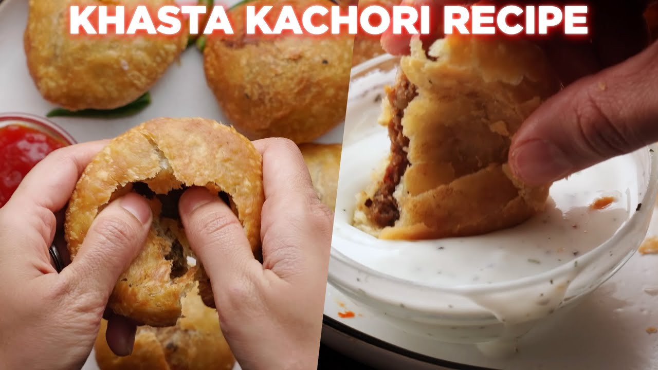 The Perfect Khasta Kachori Recipe At Home