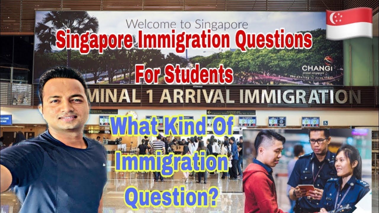 Singapore Immigration Question For Students | What’s Singapore Immigration Questions? 