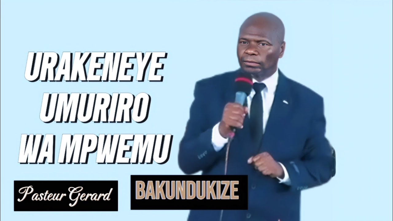 UMURIROWA MPWEMU YERA/Pasteur Gerard BAKUNDUKIZE/ubutumwa Bwiza