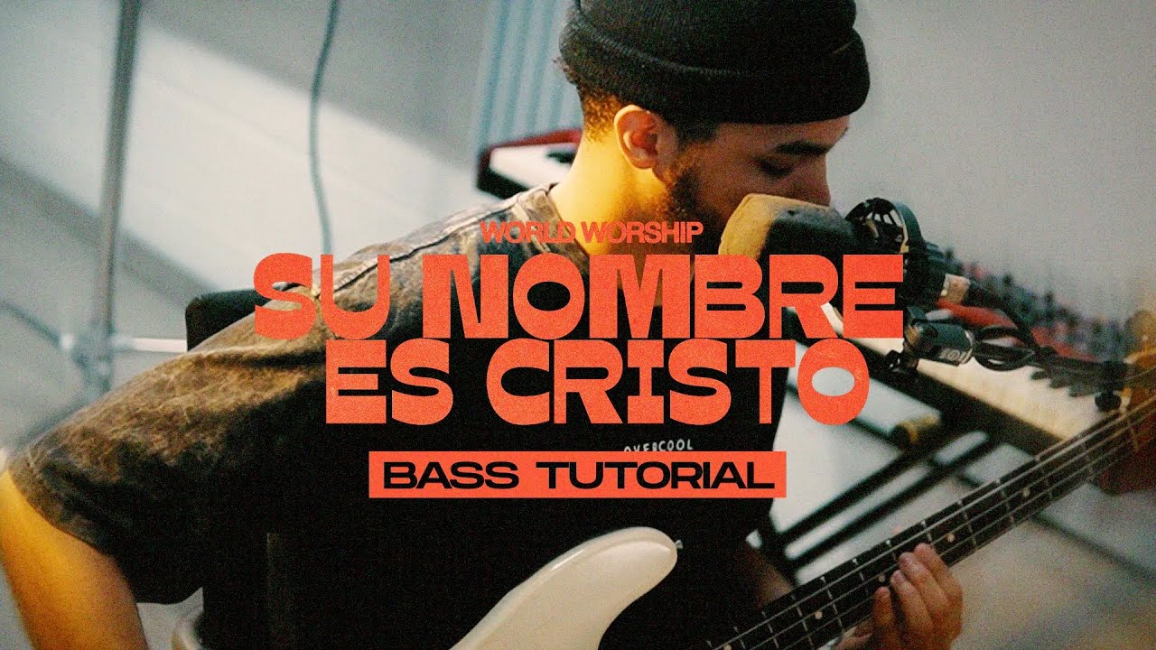 Su Nombre es Cristo - World Worship (Tutorial Oficial de Bajo)