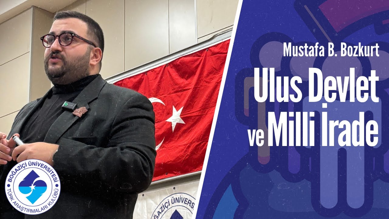 Mustafa B. Bozkurt - Ulus Devlet ve Milli İrade