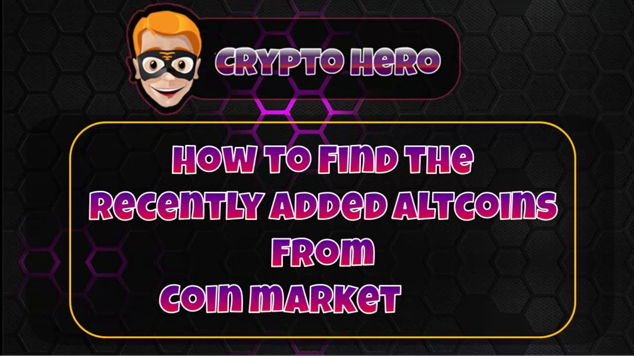 How to Find the Recently Added Altcoins in Coin Market Cap | Crypto Hero