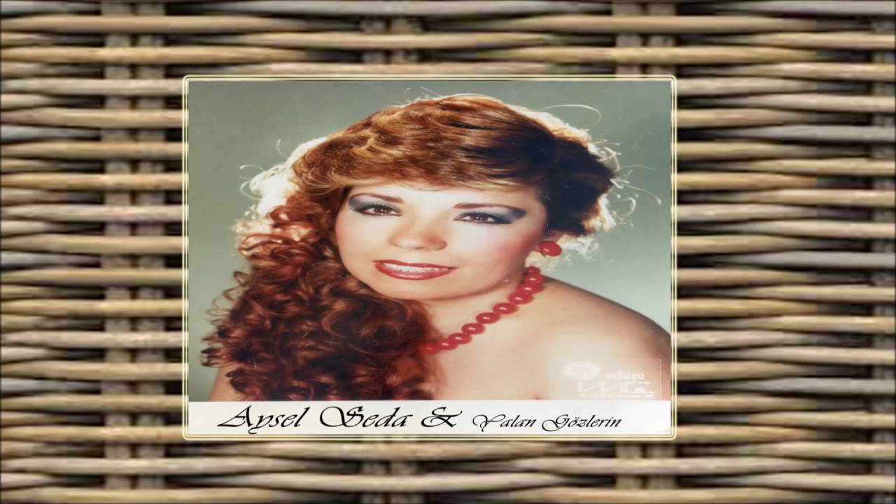 Aysel Seda - Aşığım Aşık | Yalan Gözlerin | © Şah Plak