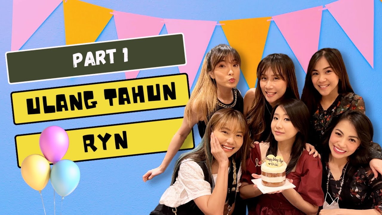 Ulang Tahun Ryn (Part 1)
