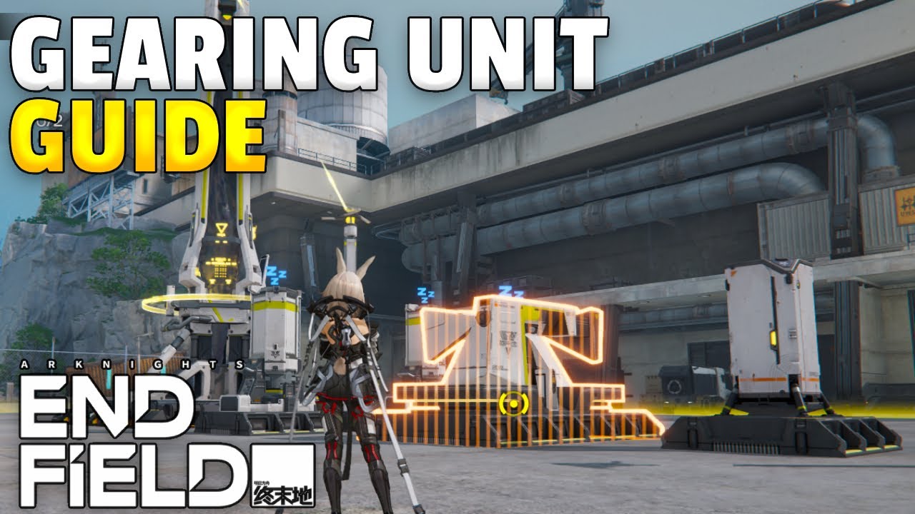 Gearing Unit Guide | Arknights Endfield
