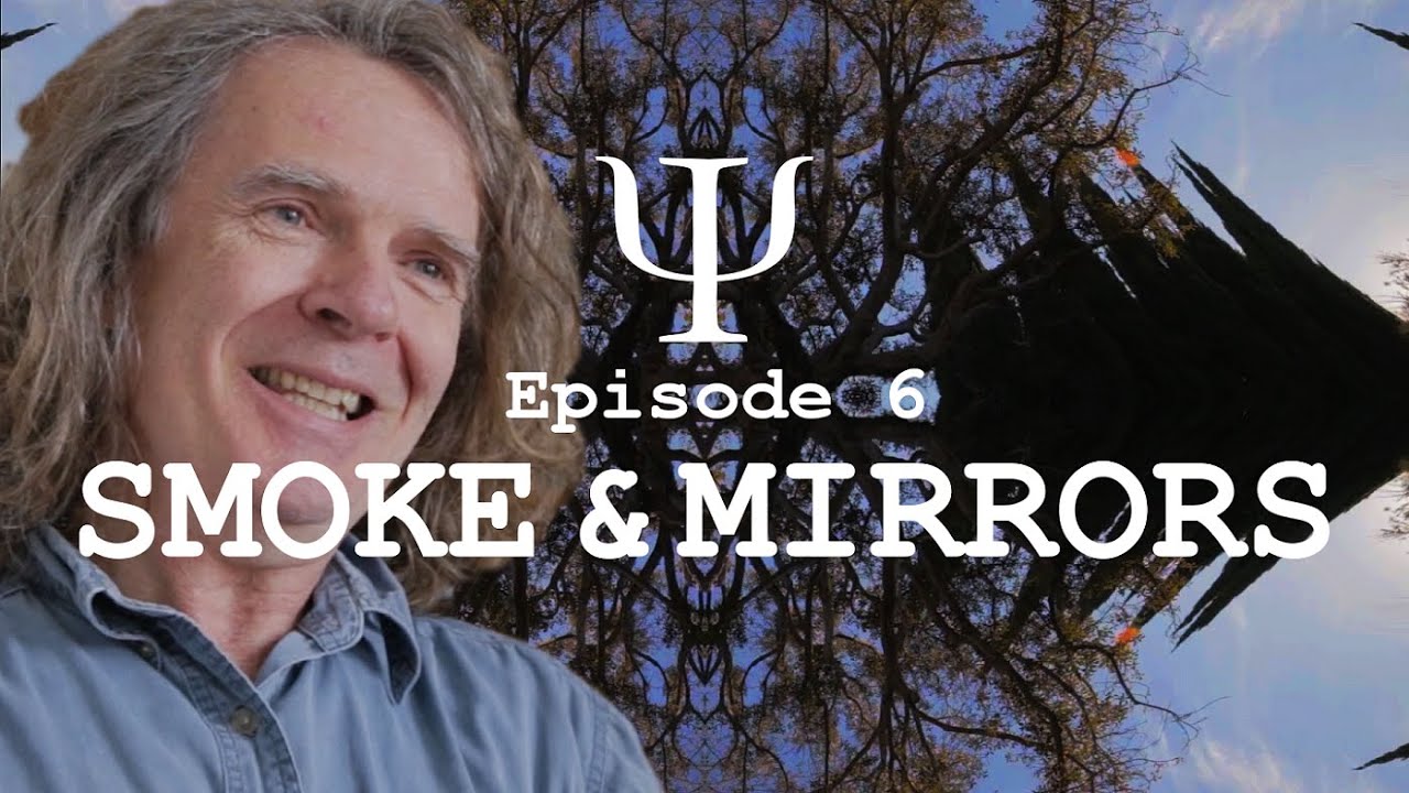 PSI Episode 6: SMOKE & MIRRORS - Being the Narrators of Our Lives
