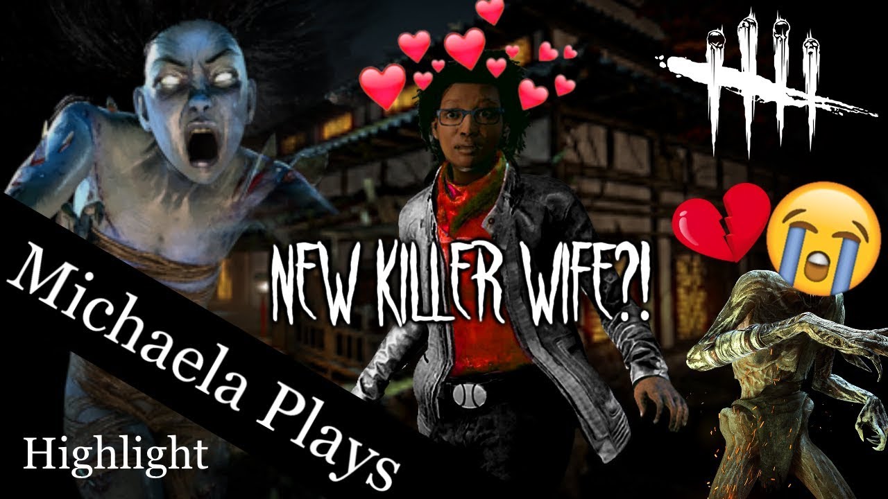 『Michaela Plays』Dead By Daylight - My New Wife Is Amazing...