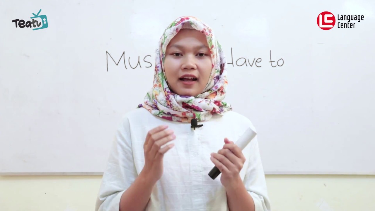 Perbedaan Must dan Have to Dalam Bahasa Inggris | TEATU with Miss Ulya - Kampung Inggris LC