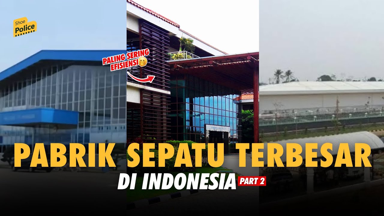 OH JADI INI PABRIK SEPATU TERBESAR DI INDONESIA SEBENARNYA? - BRIPTU EPISODE 3