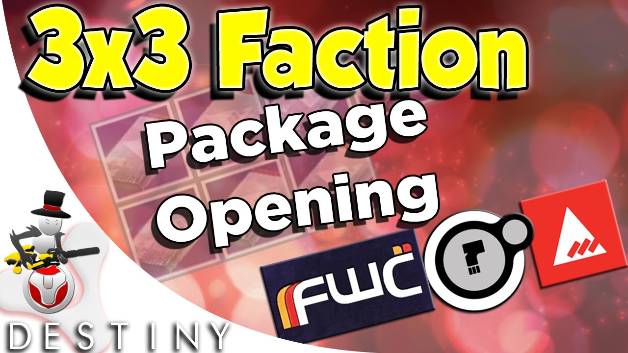 Destiny - 3x3 Faction Package Opening - DEAD ORBIT SHADER YAY!