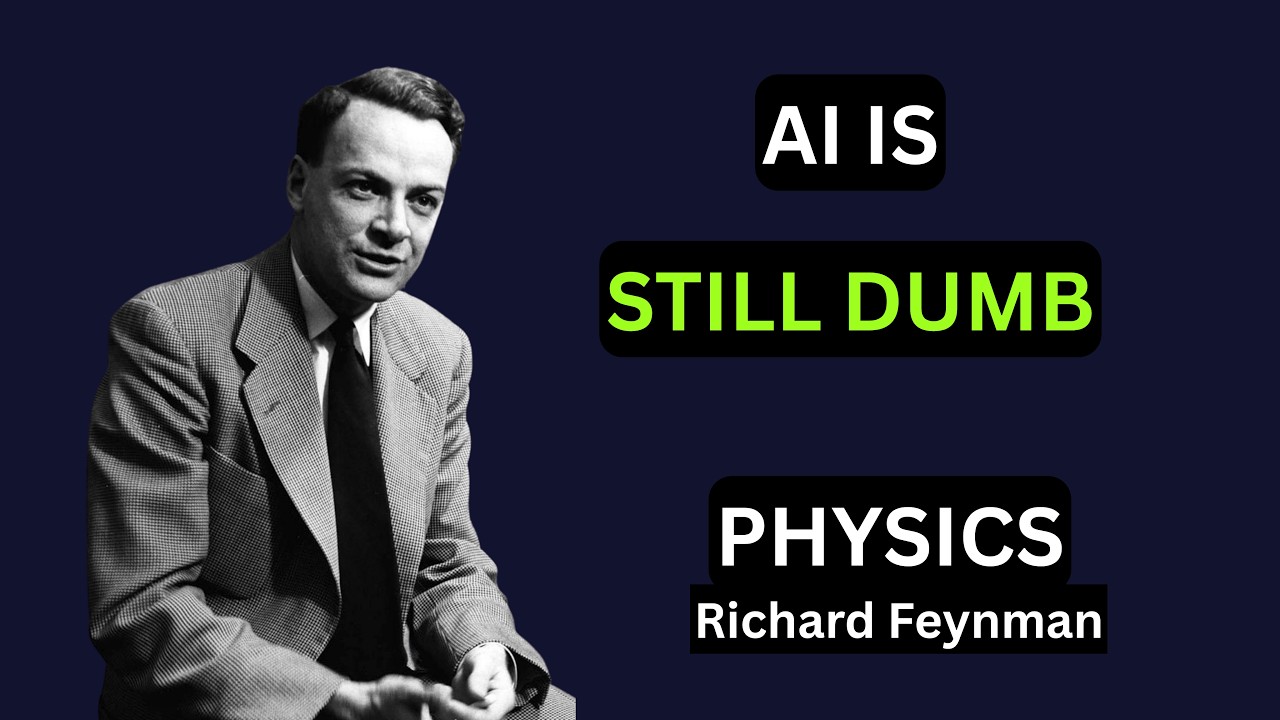 Why AI Is Still Dumb, Feynman Saw It Coming