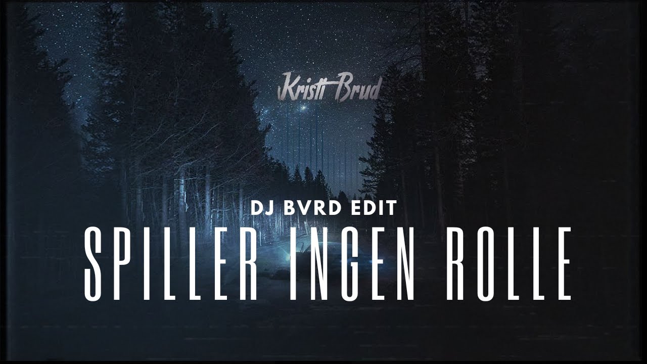 Kristi Brud - Spiller Ingen Rolle (Dj BVRD Edit Mix)