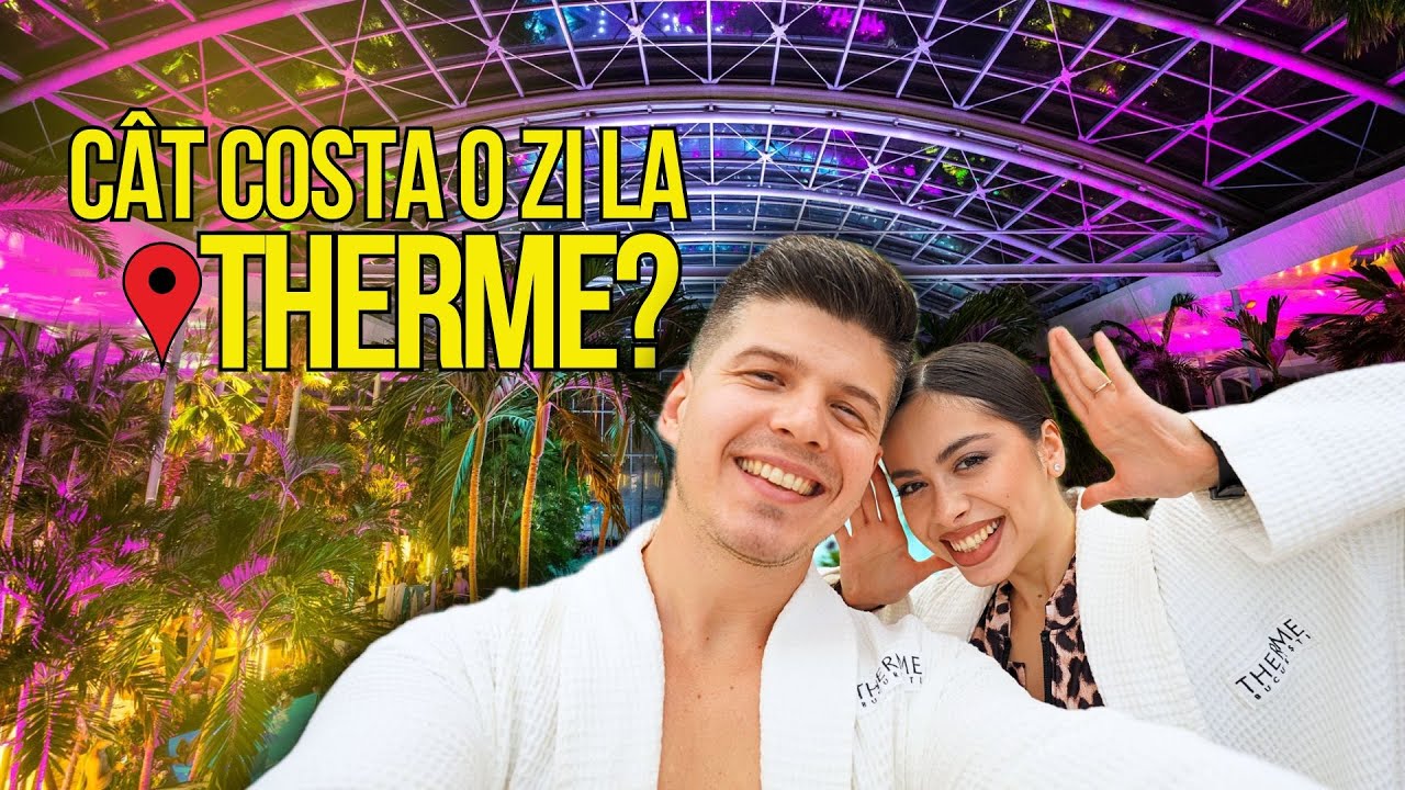 Cât COSTĂ o ZI la THERME BUCUREȘTI? (Prețuri și Facilități în 2024)