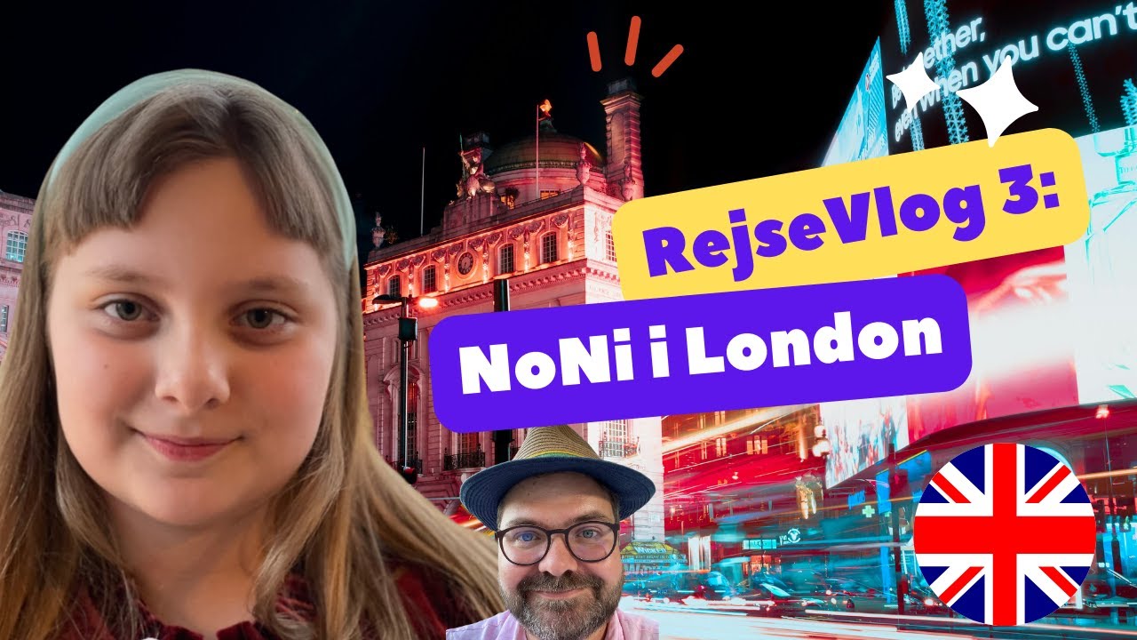 NoNi - Rejsevlog fra vinterferie i London 3
