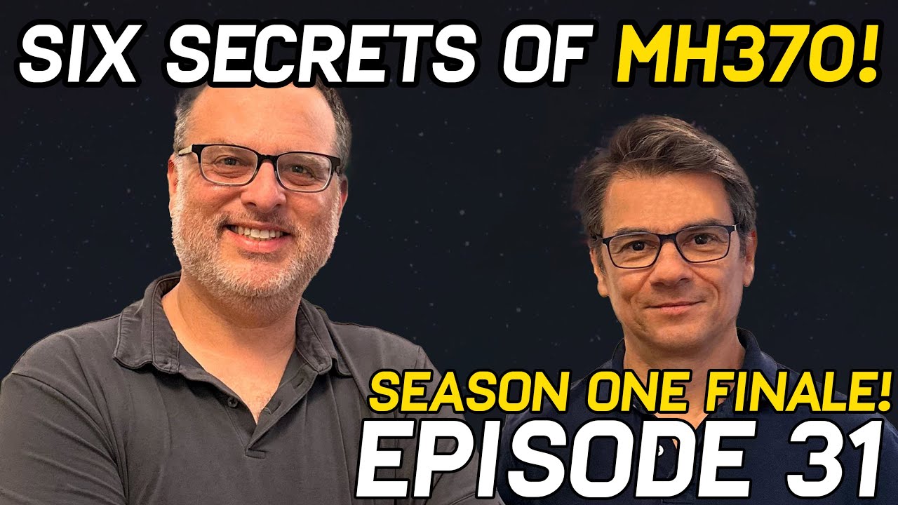 The Six Secrets of MH370 (Episode 31)