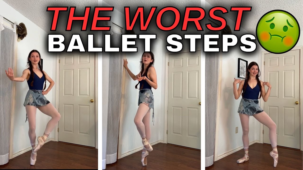 The WORST steps in classical ballet&hellip;