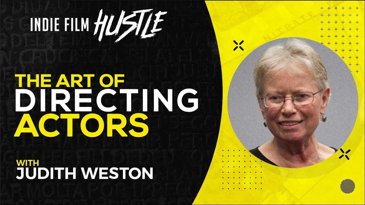 Directing Actors with Judith Weston // Indie Film Hustle Talks