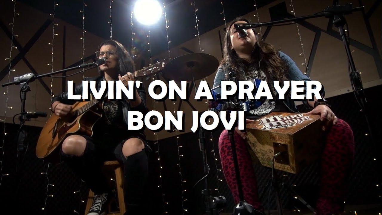 Livin' on a Prayer (Bon Jovi) - Mari e Maya