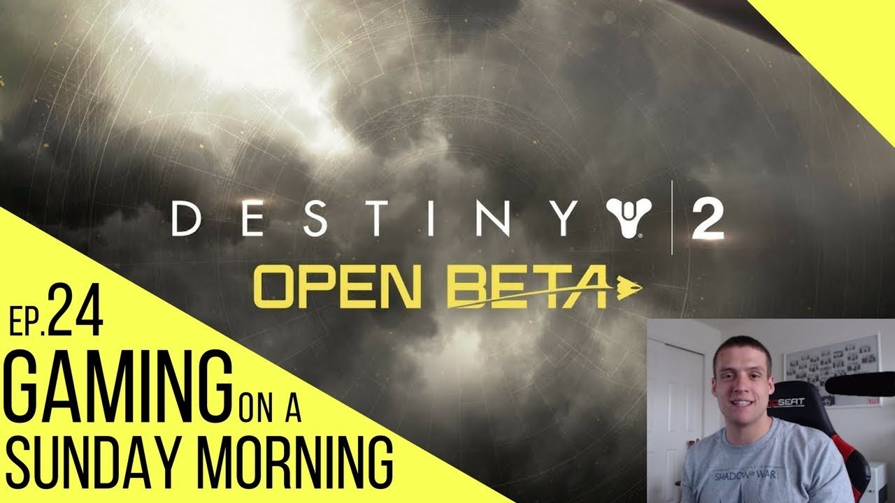 Destiny 2 PC Beta Was ALMOST Perfect -- Gaming On A Sunday Morning #24