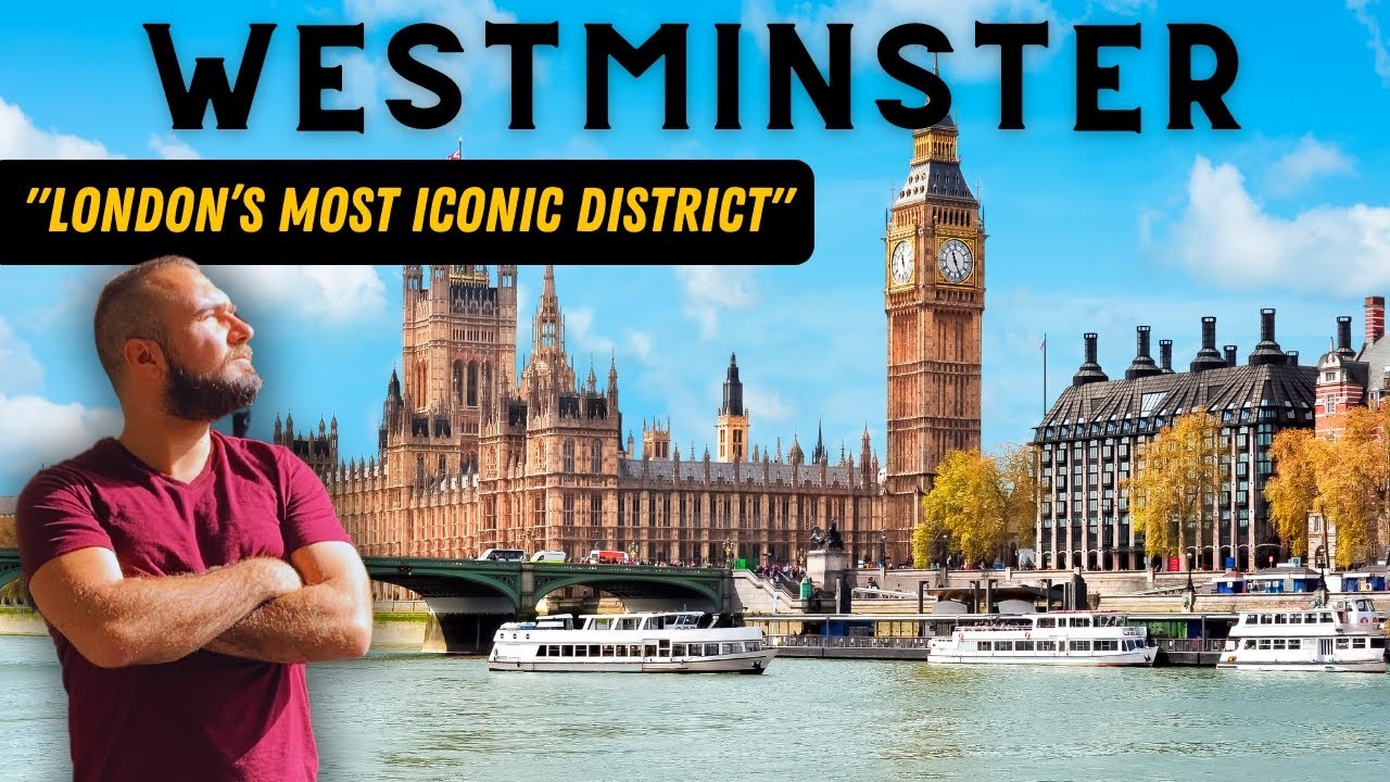 Inside London’s Most Iconic District - A Tour of Westminster