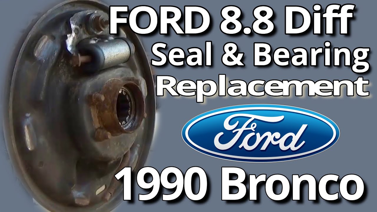 Ford 8.8 Rear Axle Bearing and Seal! 1990 FORD Bronco 4x4 Project! OBS Build!