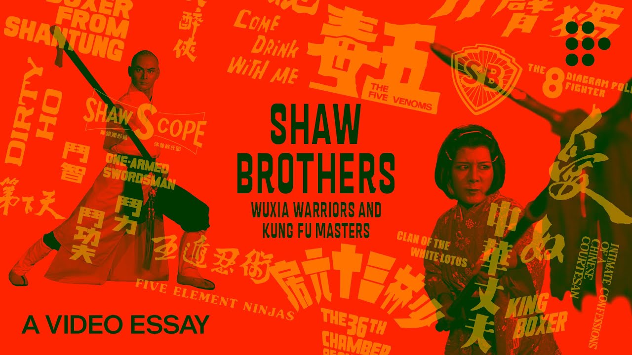 Video essay: &ldquo;Shaw Brothers: Wuxia Warriors and Kung Fu Masters&rdquo; | MUBI