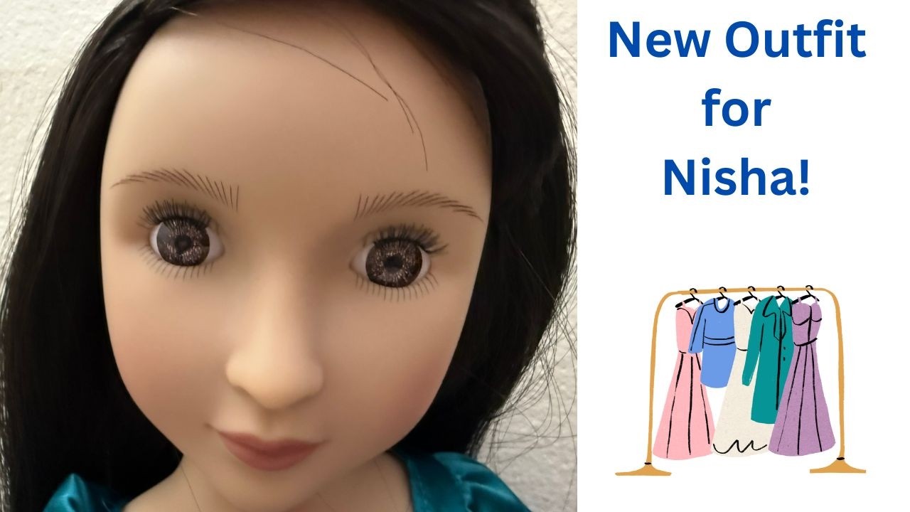 Nisha Dresses Up A Girl For All Time Dolls