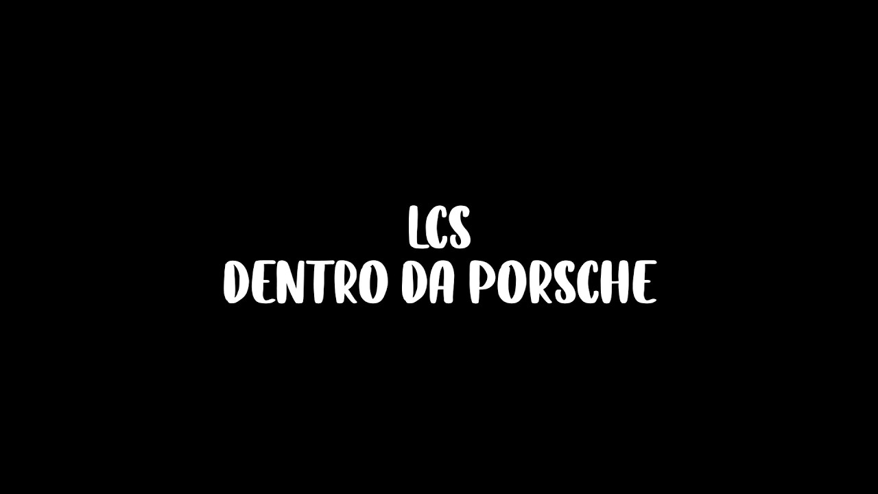 LCS - Dentro da Porsche