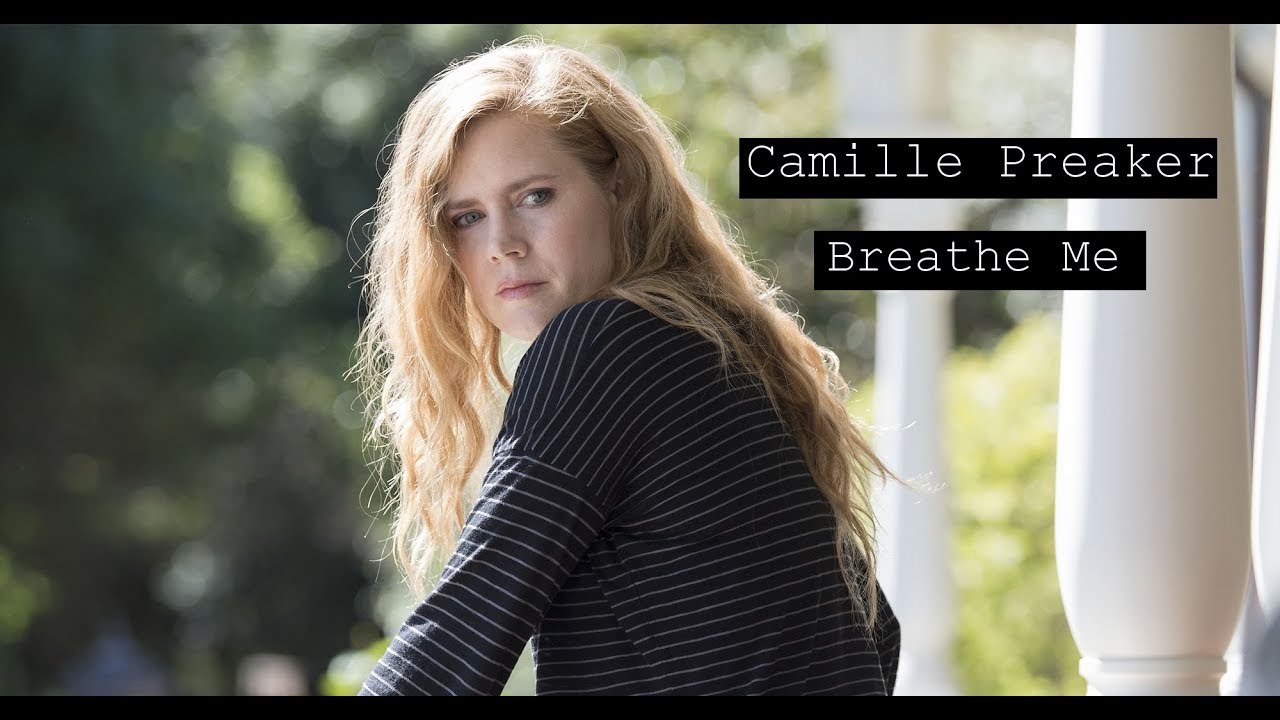 Camille Preaker | Breathe Me