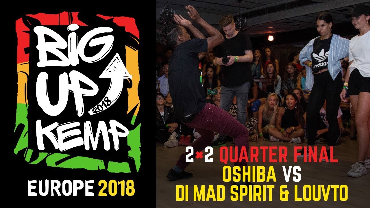 BIG UP KEMP EUROPE 2018 - BATTLE 2vs2 1/4 - Oshiba 🇷🇺vs Di Mad Spirit 🇺🇦& Louvto 🇫🇷