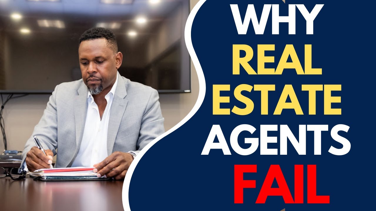 Why Real Estate Agents FAIL