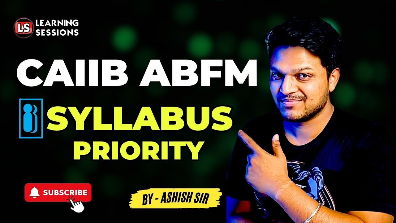 ABFM CAIIB syllabus priority by Ashish Sir