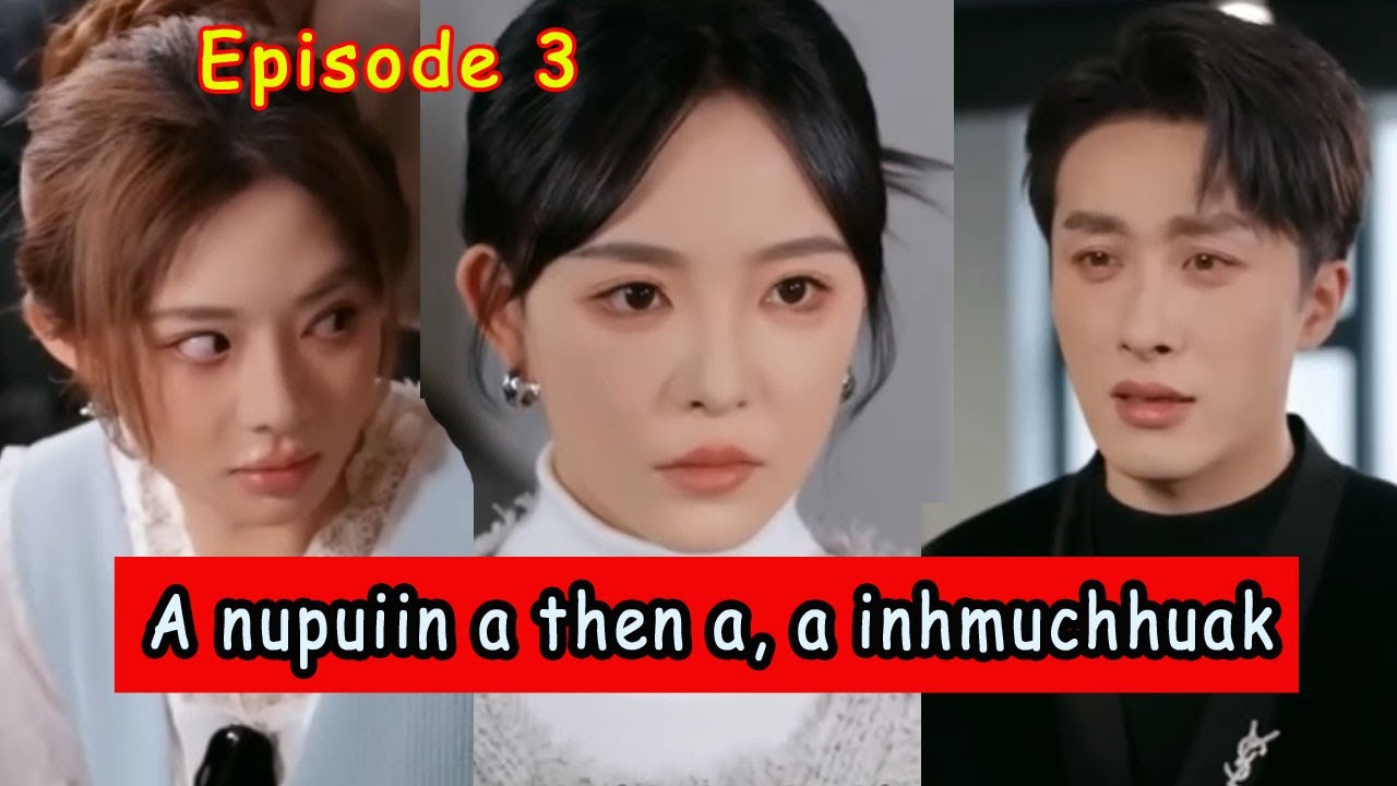 A nupui a then a, a inhmuchhuak | Episode 3