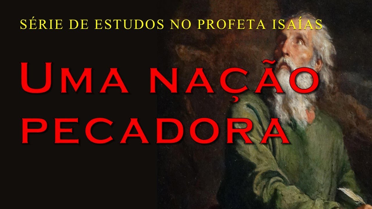 Uma nação pecadora (Série em Isaías) Parte 01