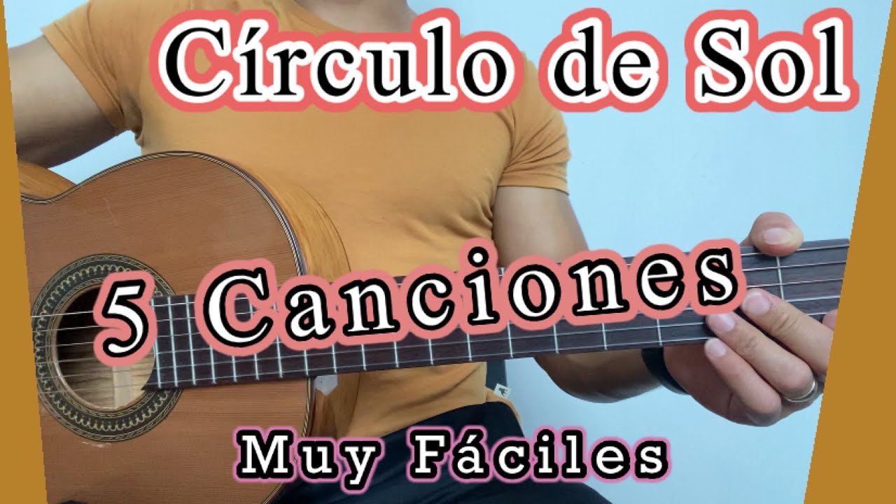 Aprende 5 canciones en Círculo de Sol | PARA PRINCIPIANTES