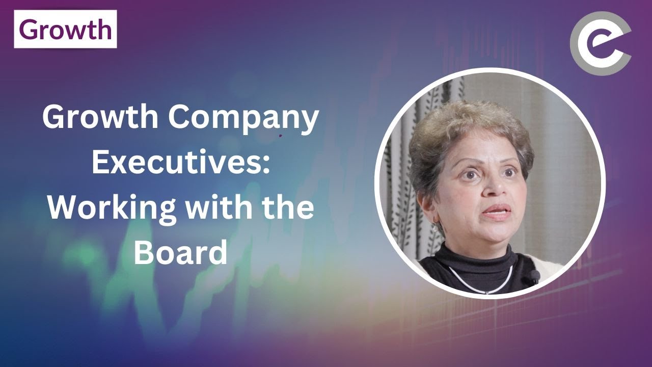 Growth Company Executives: Working with the Board
