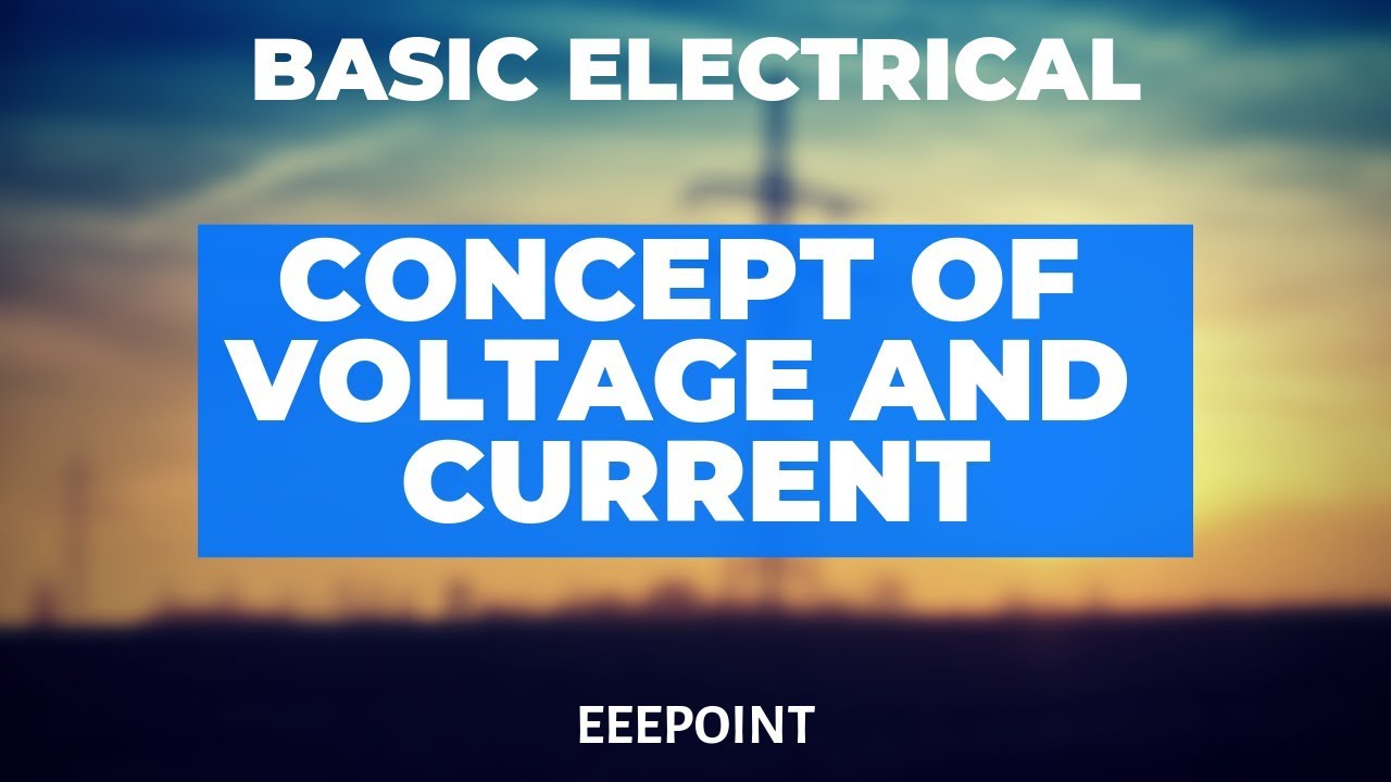 Concept of Voltage and Current | Easiest explanation | Basic Electrical Engineering