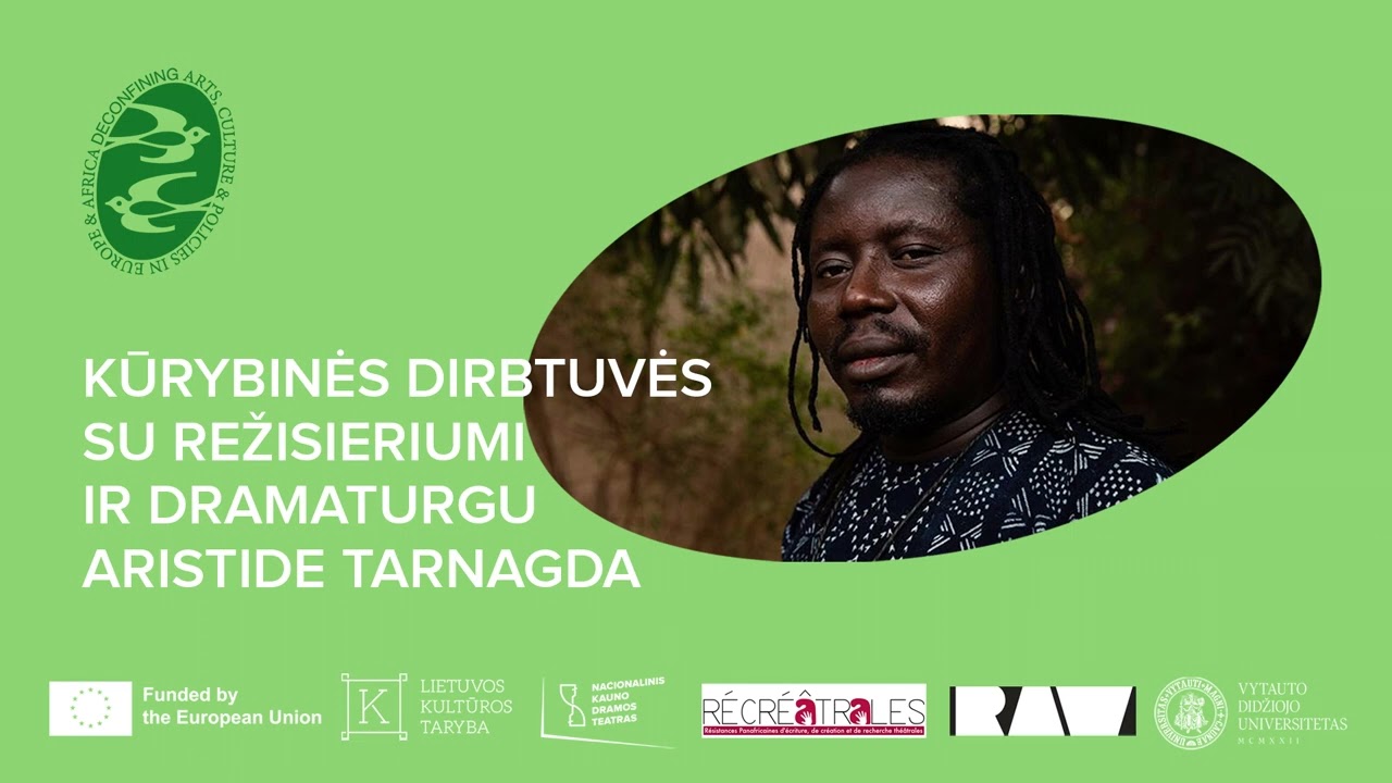 Kūrybinės dirbtuvės su dramaturgu ARISTIDE TARNAGDA
